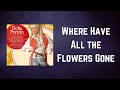 Dolly Parton - Where Have All the Flowers Gone (Lyrics)