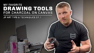 My Favorite Drawing Tools for Charcoal on Canvas