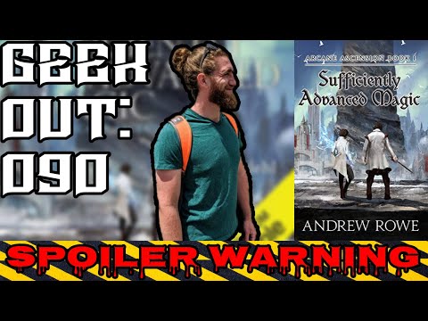 🔴Geek Out: 090 Sufficiently Advanced Magic Arcane Ascension, Book 1 By: Andrew Rowe