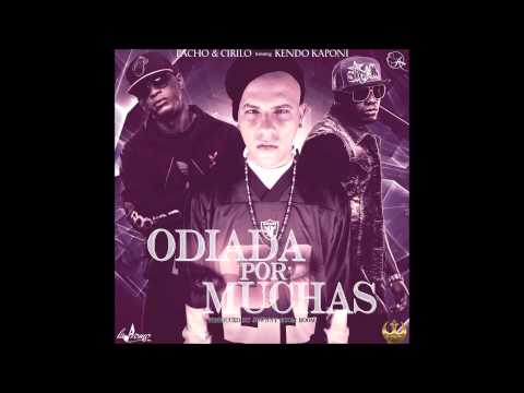 Odiada Por Muchas - Pacho Y Cirilo Ft. Kendo Kaponi