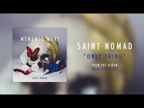 Saint Nomad - Only Thing (Official Audio)