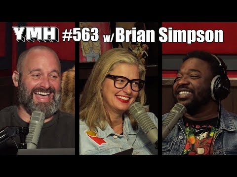 Your Mom's House Podcast - Ep. 563 w/ Brian Simpson