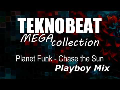 Planet Funk - Chase the Sun (Playboy Mix)