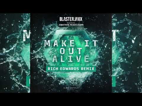 Blasterjaxx ft. Jonathan Mendelsohn - Make It Out Alive (Rich Edwards Remix)