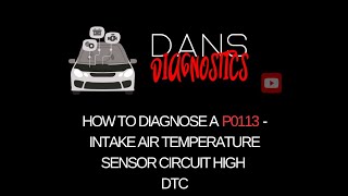 How To Diagnose an Intake Air Temperature Sensor Circuit High Code - P0113 | Thermistor Testing