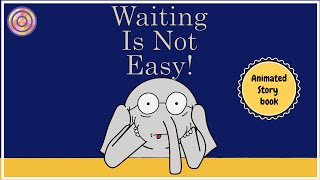 Waiting Is Not Easy! | An Elephant &amp; Piggie | Fan&#39;s animated book