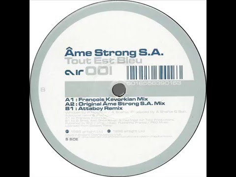 Âme Strong S.A.  -  Tout Est Bleu (François Kevorkian Mix)