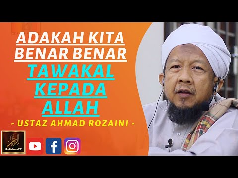 Ustaz Ahmad Rozaini - ADAKAH KITA BENAR BENAR TAWAKAL KEPADA ALLAH