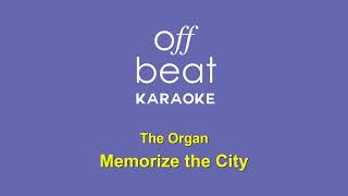 The Organ - Memorize the City (Karaoke Version)