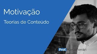 Motivação - Teorias de Conteúdo