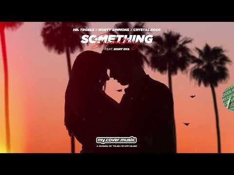 Hr. Troels, Morty Simmons & Crystal Rock - Something (feat. Romy Dya) (Official Lyric Video HD)