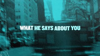 Unspoken - &quot;What He Says About You&quot; (Official Lyric Video)