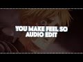 YOU MAKE ME FEEL SO AUDIO EDIT