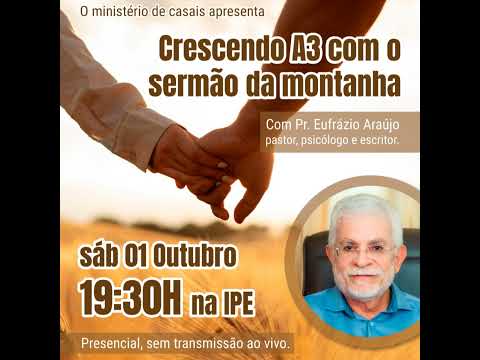 Crescendo A3 com o sermão da montanha - Pr. Eufrázio Araújo