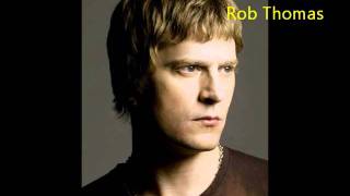 Rob Thomas Wonderful **Lyrics in Description**