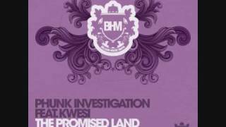 Phunk Investigation ft Kwesi "The Promised Land"
