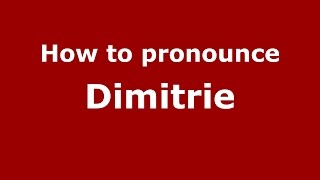 How to pronounce Dimitrie