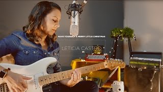Have yourself a merry little christmas - Leticia Castro (christmas song cover)
