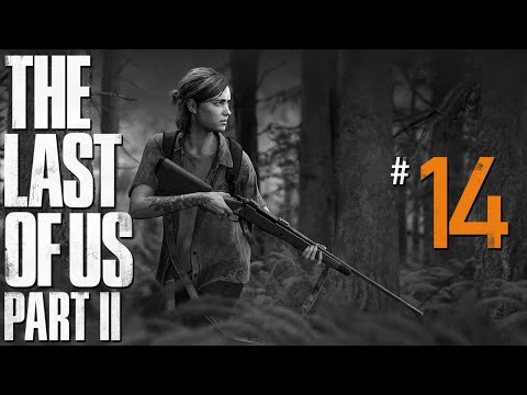 Let's Play The Last of Us Part 2 - Ep. 14: Truth and Lies
