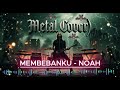 Membebaniku NOAH Metal Cover Gitar Vokalnya Bikin Merinding Tujuh Keliling