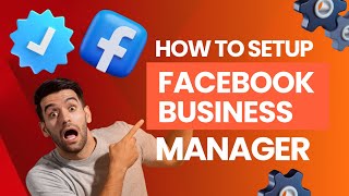 Facebook Business Manager Setup | Complete Guide + Tutorial