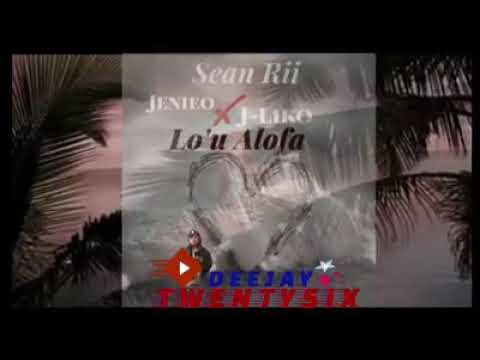 SEAN RII X JENIEO X J-LIKO - LOU ALOFA (TWENTYSIX MASHUP RMX)