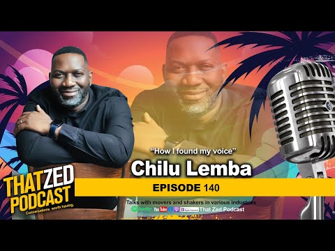 |TZP Ep140| Chilu Lemba on becoming Africas biggest voice artist; Finding his voice; plus more.
