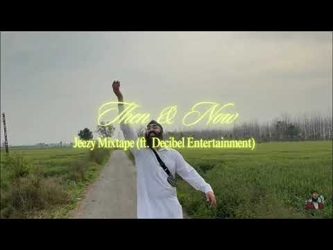 Then & Now - DJ Jeezy Mixtape (ft. Decibel Entertainment) | New Punjabi Song Mashup 2025