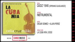 Cádiz 1946 - La Cuba Mía - Celia Cruz & Miliki feat. Various Artist [official audio]
