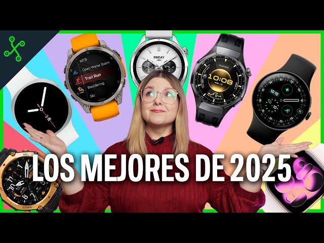 Estos son los 7 MEJORES SMARTWATCH DE 2025