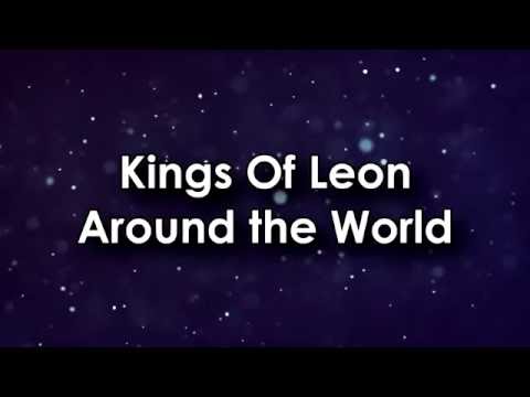 Kings Of Leon - Around The World (Lyrics)