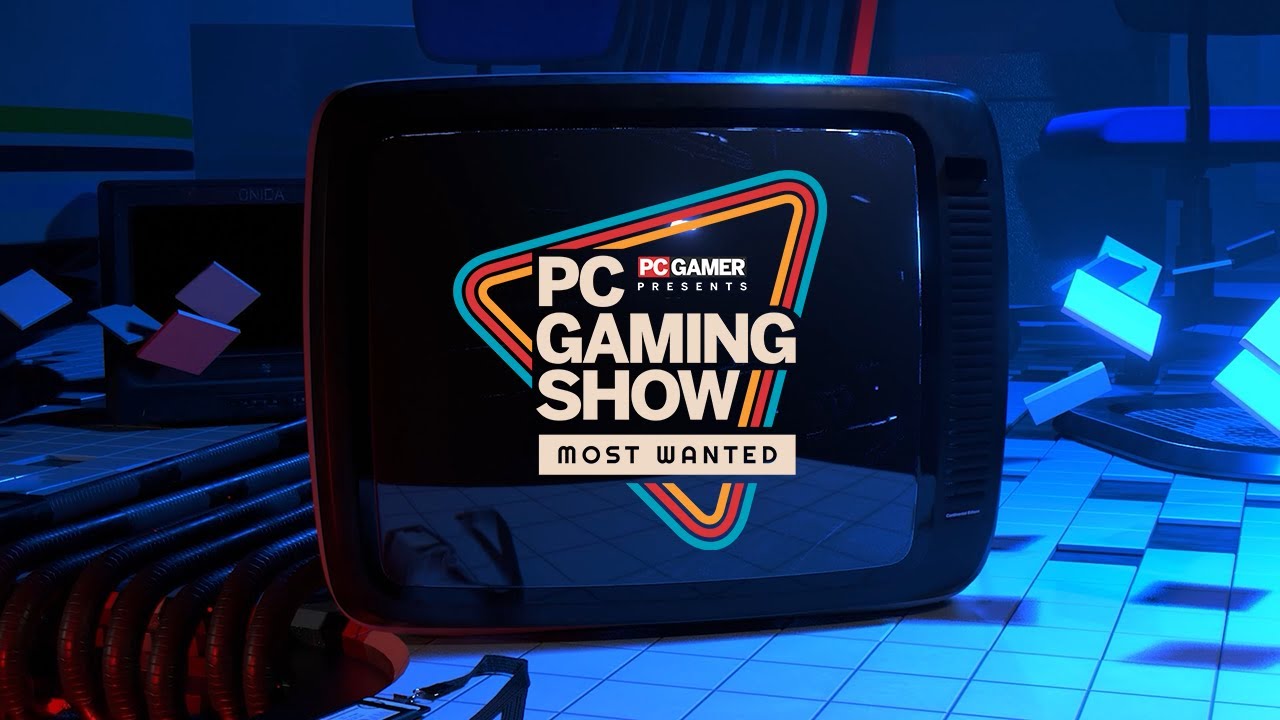 How to watch the PC Gaming Show: Most Wanted 2024 How to watch the PC Gaming Show: Most Wanted 2024