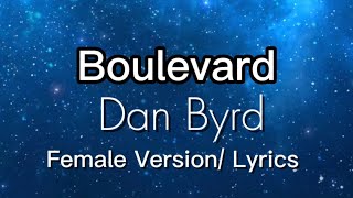 Download lagu Boulevard - Dan Byrd - Female Version/ Lyrics  mp3