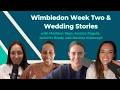 48 Wimbledon Week Two Wedding Stories
