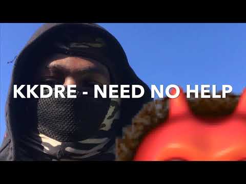 Kkdre - need no help