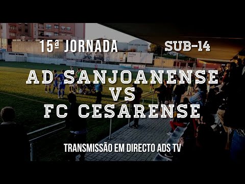 🔴 Directo ✔ Sub-14 ⚽ AD Sanjoanense x FC Cesarense - 15ª Jornada