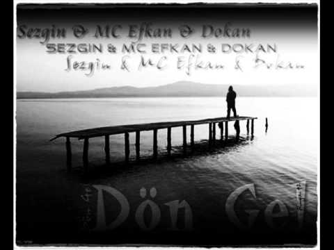 Sezgin & Mc Efkan & Dokan - Dön Gel