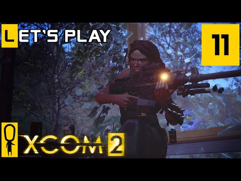 XCOM 2 - Part 11 - Much Needed Supply Raid Opportunity -  Let's Play - [Season 4 Legend]