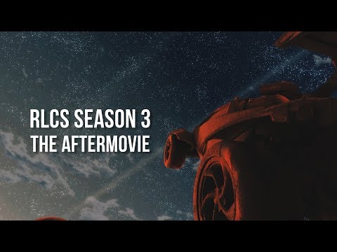 RLCS Season 3: The Aftermovie