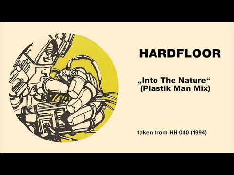 Hardfloor - "Into The Nature" (Plastikman Mix)