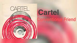 Cartel - Conventional Friend