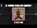A Tribe Called Quest We Can Get Down Official Audio
