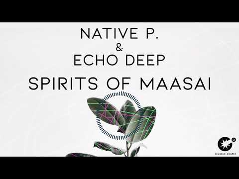 Native P. & Echo Deep - Spirits Of Maasai [CDR045]