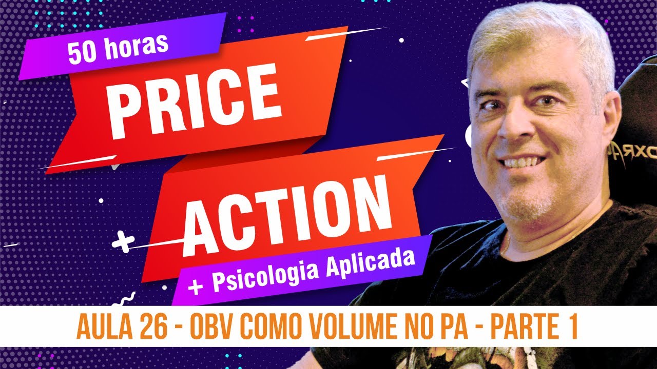 Price Action - Aula 26 - OBV como Volume no Price Action - Parte 1