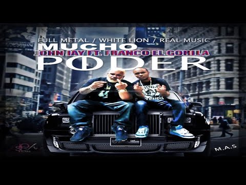 JOHN JAY FT FRANCO EL GORILA - MUCHO PODER