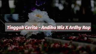 Download lagu Andika Wiz X Ardhy Rap - Tinggal Cerita [Lyric Video] mp3