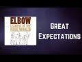 Elbow - Great Expectations (Lyrics)