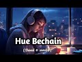Hue Bechain Lofi Slowed Reverb Best Sed Song Lofi LofiMusic HueBechain SlowedReverb