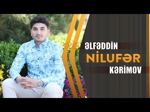 Elfeddin Kerimov - Nilufer | Azeri Music [OFFICIAL]