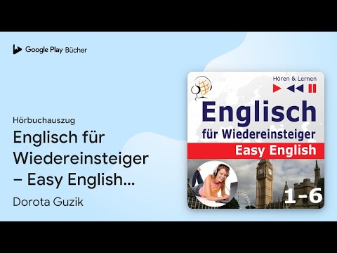 „Englisch für Wiedereinsteiger – Easy English:…“ von Dorota Guzik · Hörbuchauszug